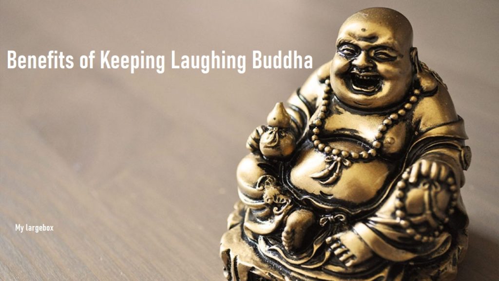 benefits of keeping Laughing Buddha