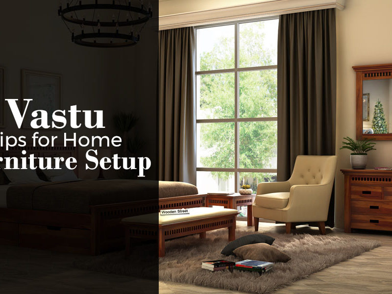 Follow some these Furniture vastu tips to for happiness and prosperity