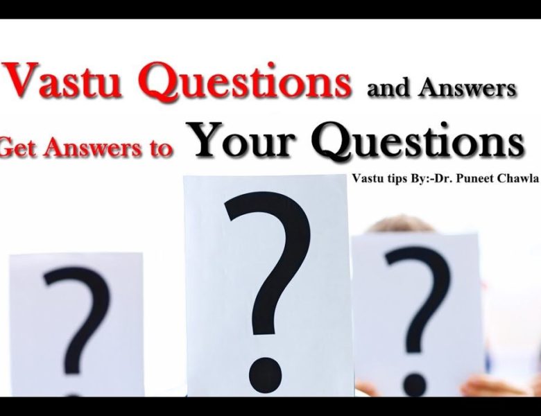 These 10 questions and answers related to Vastu, you must know