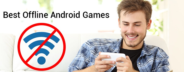 Top 10 Best Android Games, Will Work without Internet