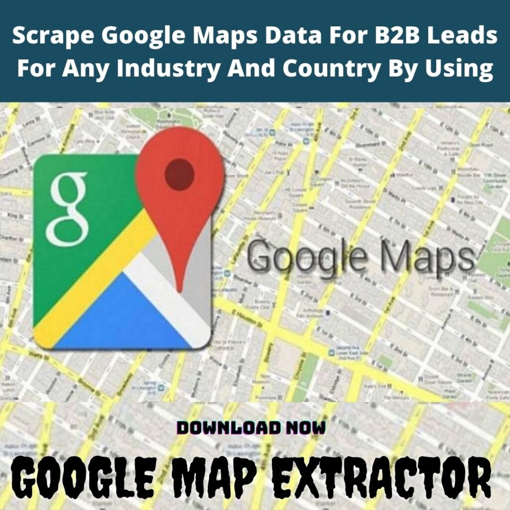 Scrape Google Maps Data For B2B Leads For Any Industry And Country By Using