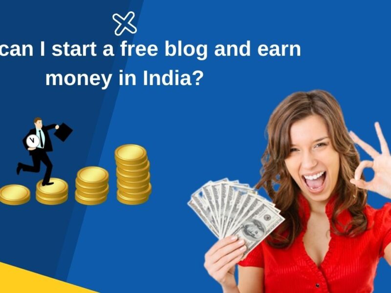 How can I start a free blog and earn money in India?