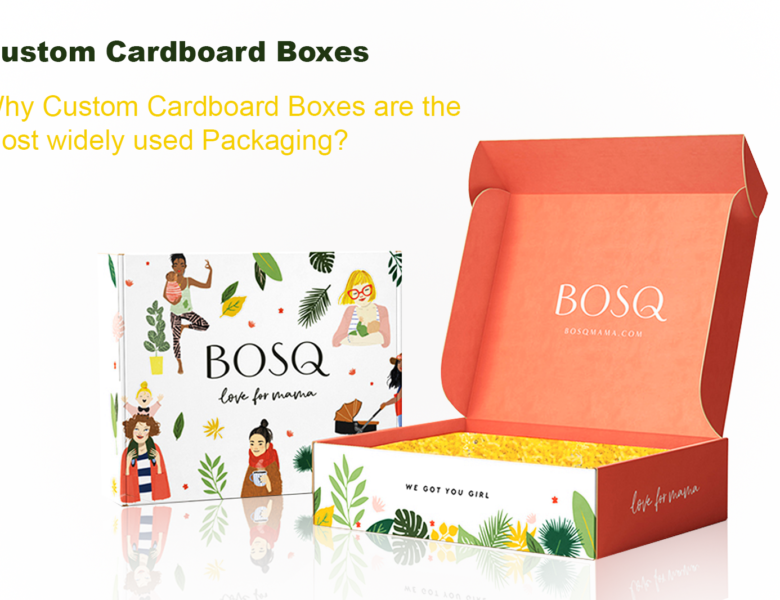 Why Custom Cardboard Boxes are the most widely used Packaging