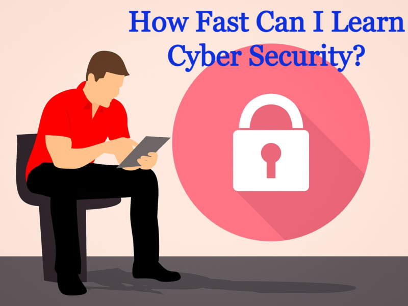 How Fast Can I Learn Cyber Security