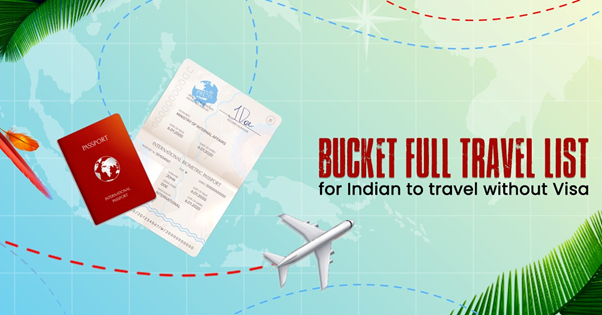 Bucket full travel list for Indians to travel without Visa