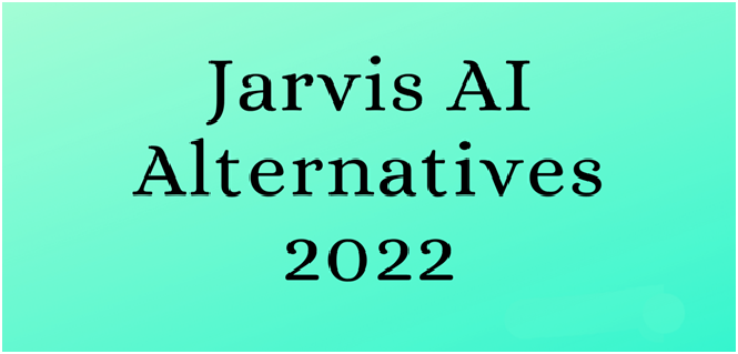 7 Best Jasper AI Alternatives 2022