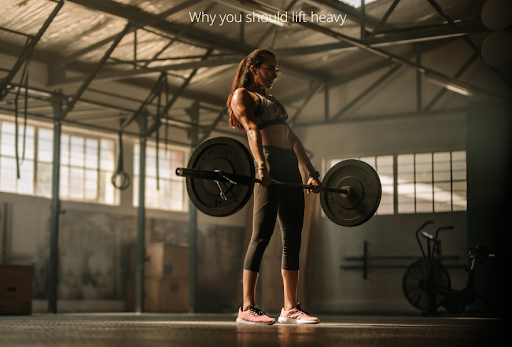 Why you should lift heavy