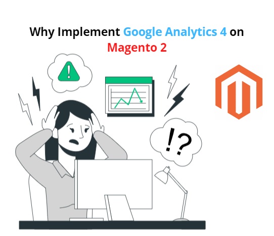 Why Implement Google Analytics 4 on Magento 2