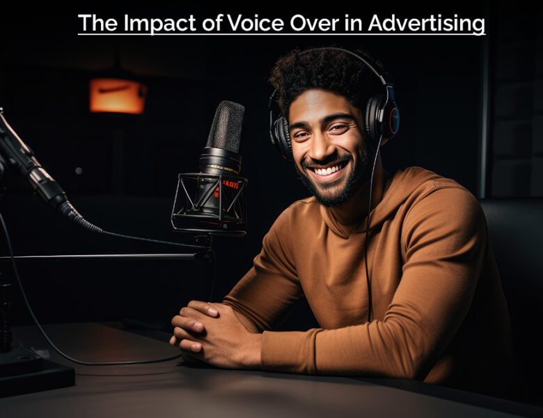 The Impact Of Voiceover In Advertising