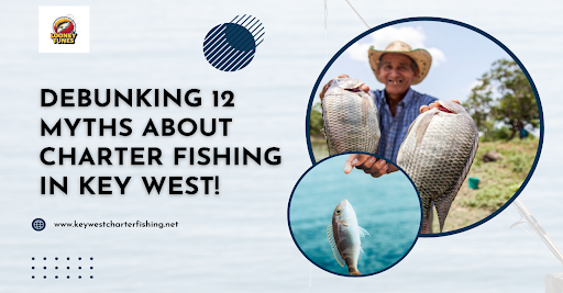 Debunking 12 Myths about Charter Fishing in Key West