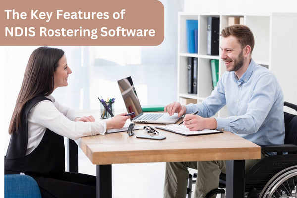 The Key Features of NDIS Rostering Software